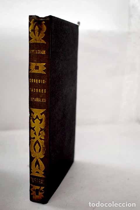 Libros: Los conquistadores espa&ntilde;oles.- Kirkpatrick, F. A.