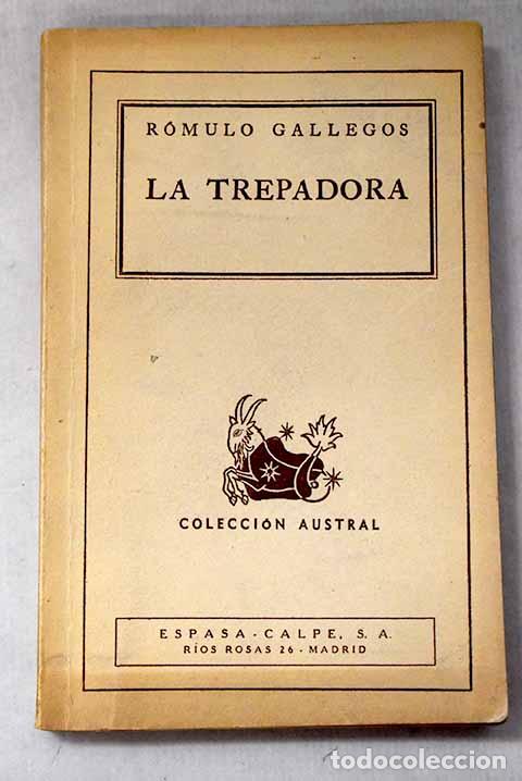 Libros: La trepadora: Gallegos, R&oacute;mulo.- Gallegos, R&oacute;mulo