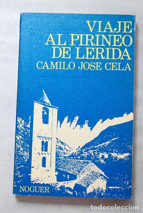 Libros: Viaje al Pirineo de L&eacute;rida.- Cela, Camilo Jos&eacute;