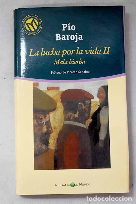 Libros: La lucha por la vida, Tomo II : Mala hierba.- Baroja, P&iacute;o