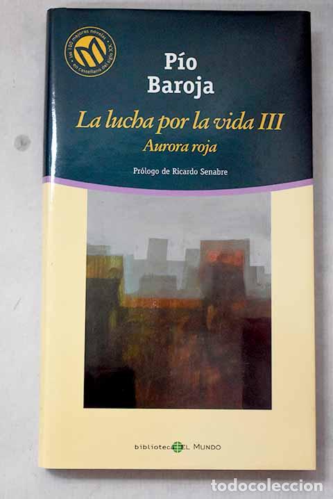 Libros: La lucha por la vida, Tomo III : Aurora roja.- Baroja, P&iacute;o