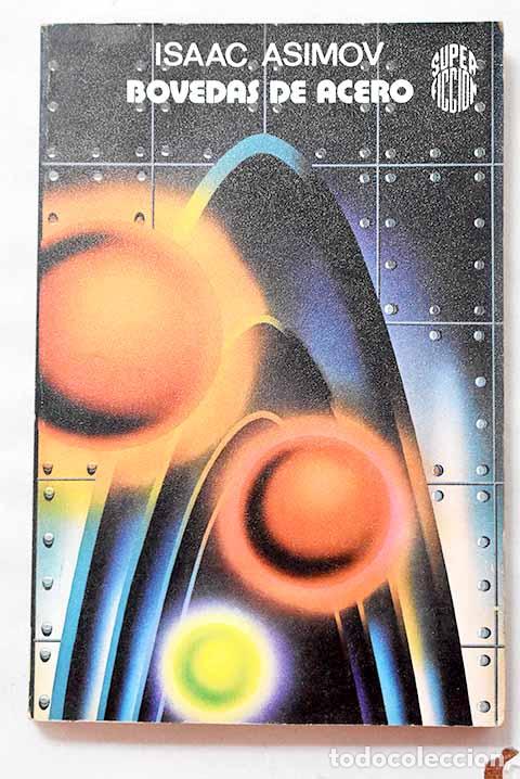 Libros: B&oacute;vedas de acero: Asimov, Isaac.- Asimov, Isaac