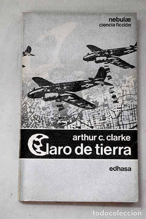 Libros: Claro de tierra: Clarke, Arthur Charles.- Clarke, Arthur Charles
