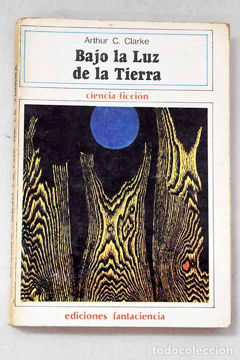 Libros: Bajo la luz de la tierra.- Clarke, C. Arthur