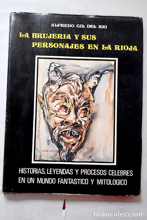 Libros: La brujer&iacute;a y sus personajes en la Rioja: historias.- GIL DEL RIO, Alfredo