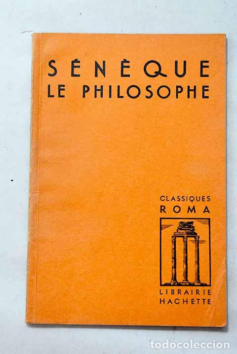 Libros: Seneque le philosophe.- Bourgery, A.
