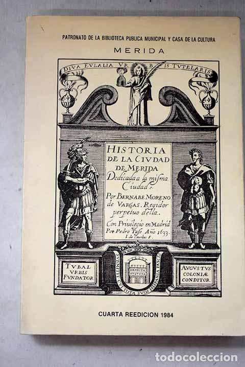 Livros em segunda m&atilde;o: Historia de la ciudad de M&eacute;rida: (A&ntilde;o de 1633).- Moreno de Vargas, Bernab&eacute;