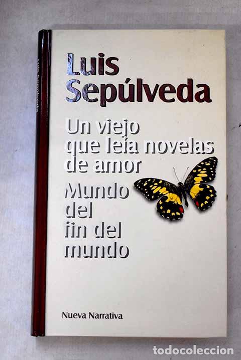 Livros em segunda m&atilde;o: Un viejo que le&iacute;a novelas de amor: Mundo del fin del mundo.- Sep&uacute;lveda, Luis