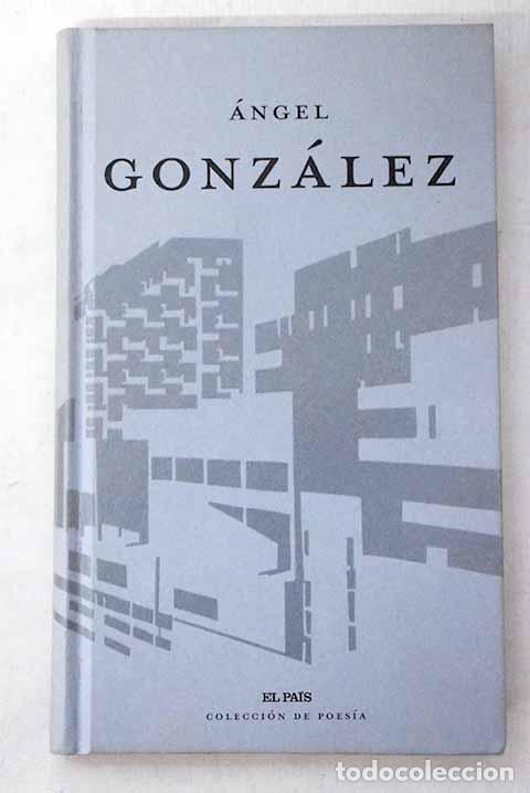 Libros: &Aacute;ngel Gonz&aacute;lez: Gonz&aacute;lez, &Aacute;ngel.- Gonz&aacute;lez, &Aacute;ngel