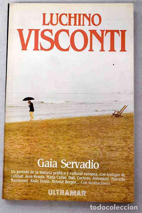 Libros: Luchino Visconti: Servadio, Gaia.- Servadio, Gaia
