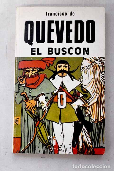 Libros: El Busc&oacute;n: Quevedo y Villegas, Francisco de.- Quevedo y Villegas, Francisco de