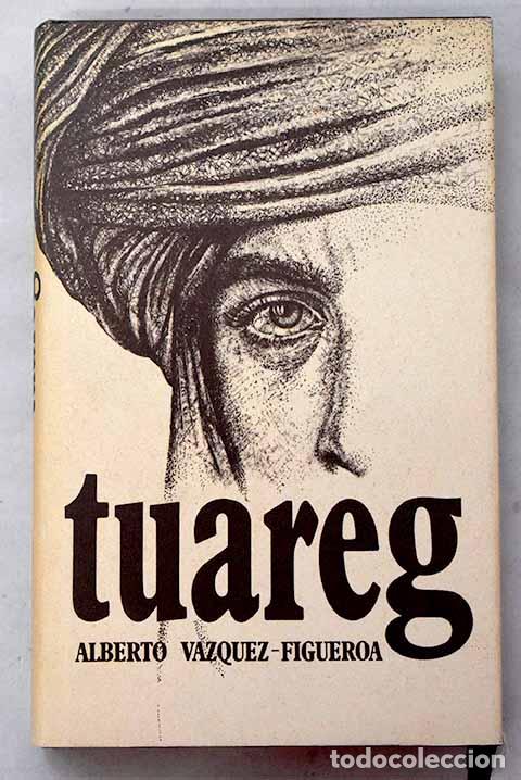 Libros: Tuareg: V&aacute;zquez-Figueroa, Alberto.- V&aacute;zquez-Figueroa, Alberto