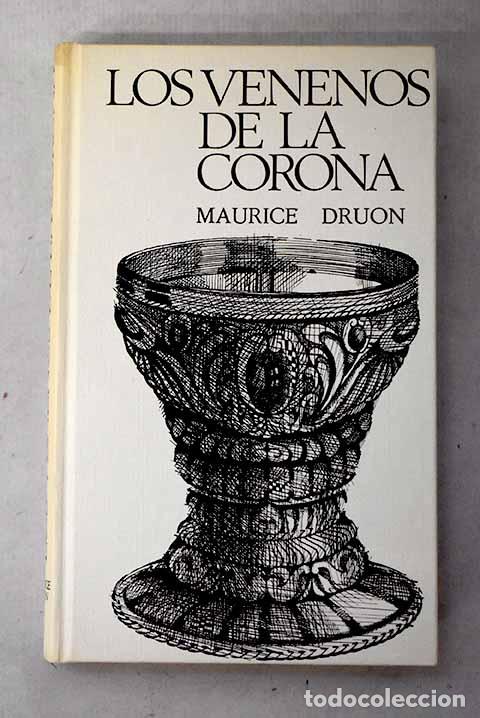 Libros: Los venenos de la corona.- Druon, Maurice