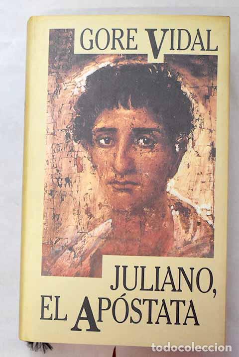 Libros: Juliano el Ap&oacute;stata: Vidal, Gore.- Vidal, Gore