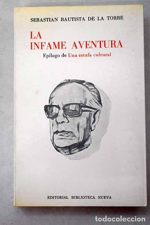 Livros em segunda m&atilde;o: La infame aventura: (ep&iacute;logo de Una estafa cultural).- Torre, Sebasti&aacute;n Bautista de la