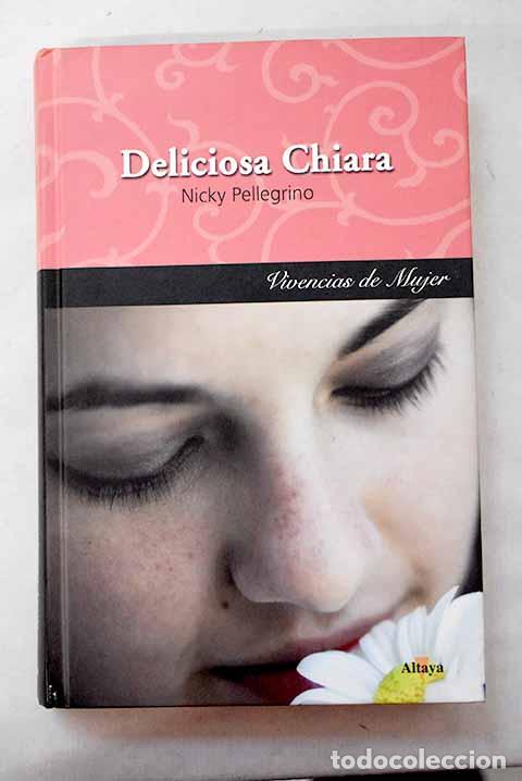 Livros em segunda m&atilde;o: Deliciosa Chiara: Pellegrino, Nicky.- Pellegrino, Nicky