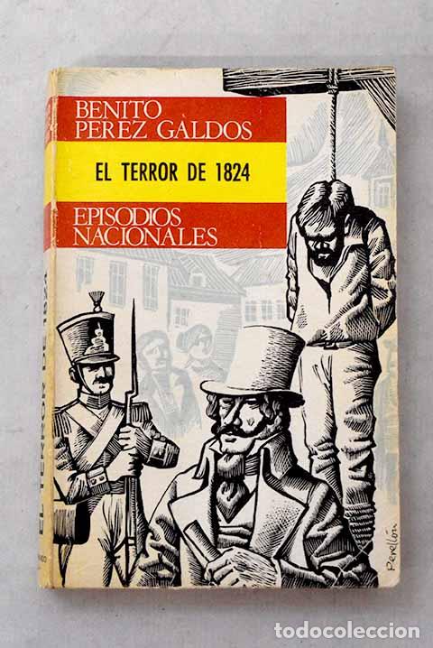 Libros: El terror de 1824: P&eacute;rez Gald&oacute;s, Benito.- P&eacute;rez Gald&oacute;s, Benito