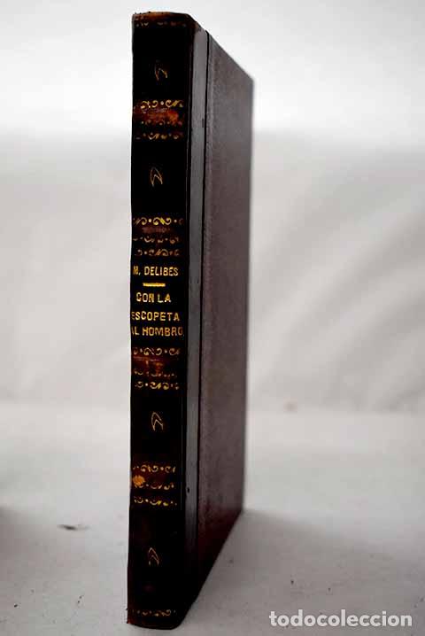 Libros: Con la escopeta al hombro.- Delibes, Miguel
