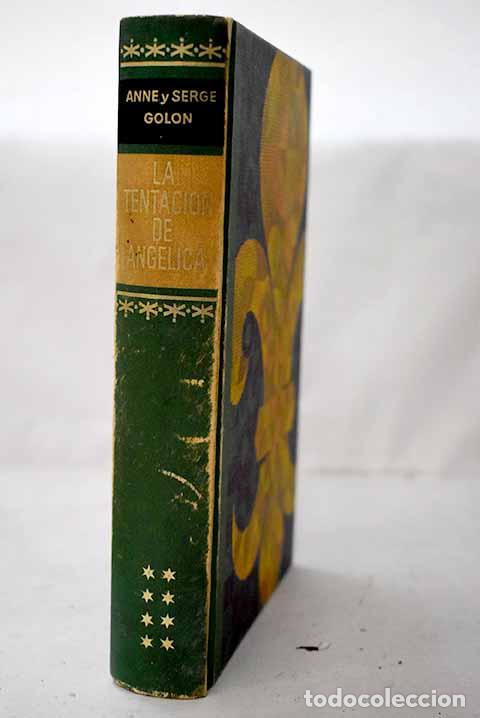Libros: La tentaci&oacute;n de Ang&eacute;lica.- Golon, Anne