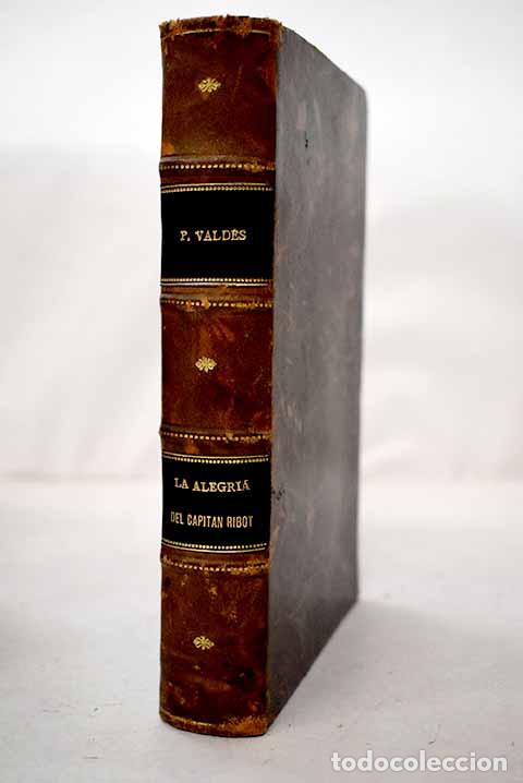 Libros: La alegr&iacute;a del capit&aacute;n Ribot.- Palacio Vald&eacute;s, Armando