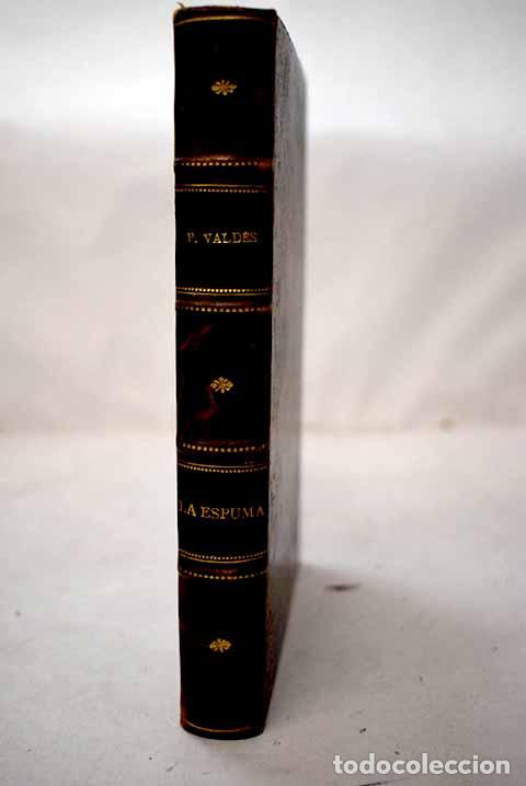 Libros: La espuma: Palacio Valdes, Armando.- Palacio Valdes, Armando