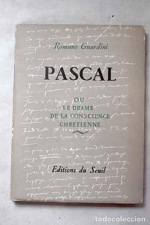 Libros: Pascal,ou le drame de la conscience cbretienne.- Guardini, Romano