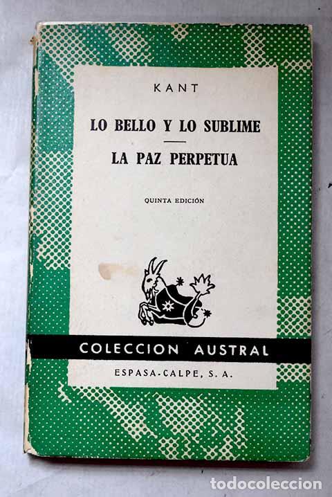 Libros: Lo bello y lo sublime ; La paz perpetua.- Kant, Immanuel