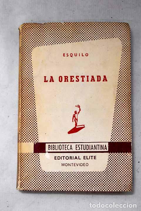Libros: La Orest&iacute;ada: trilog&iacute;a tr&aacute;gica.- Esquilo