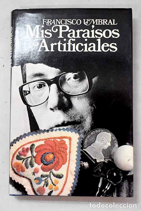 Libros: Mis para&iacute;sos artificiales.- Umbral, Francisco