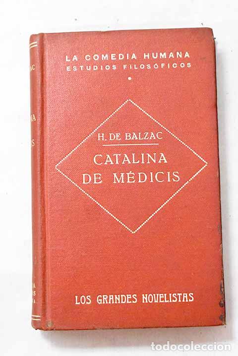 Libros: Catalina de Medicis: Balzac, Honor&eacute; de.- Balzac, Honor&eacute; de