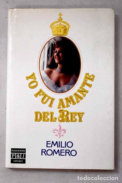 B&uuml;cher: Yo fui amante del Rey.- Romero, Emilio