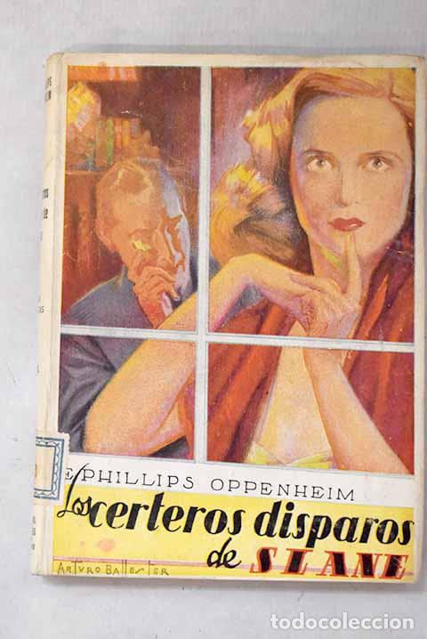B&uuml;cher: Los certeros disparos de Slane: (Slane s long shoots).- Oppenheim, Edward Phillips