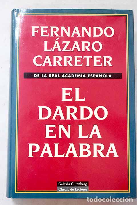 B&uuml;cher: El dardo en la palabra.- L&aacute;zaro Carreter, Fernando