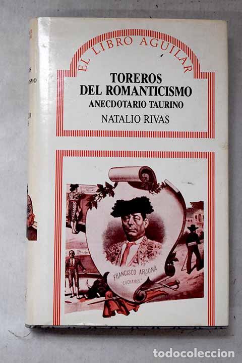 B&uuml;cher: Toreros del romanticismo : anecdotario taurino.- Rivas Santiago, Natalio