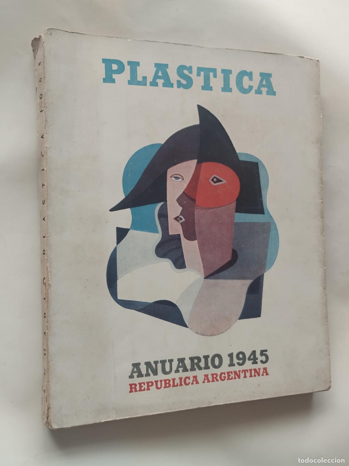 Libri di seconda mano: PL&Aacute;STICA. ANUARIO 1945 REP&Uacute;BLICA ARGENTINA - Leonardo Estarico, Marta Traba, Horacio Caillet-Bois,