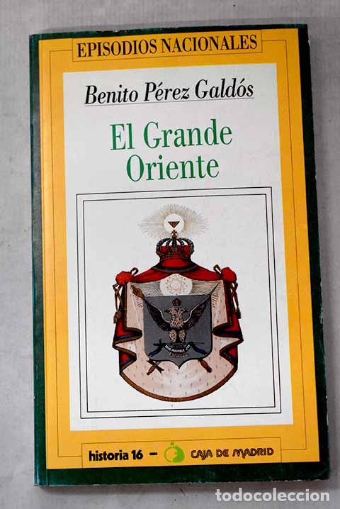 Livros em segunda m&atilde;o: El Grande Oriente: P&eacute;rez Gald&oacute;s, Benito.- P&eacute;rez Gald&oacute;s, Benito