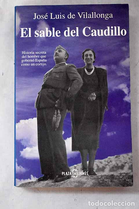 Livros em segunda m&atilde;o: El sable del Caudillo.- Vilallonga, Jos&eacute; Luis de