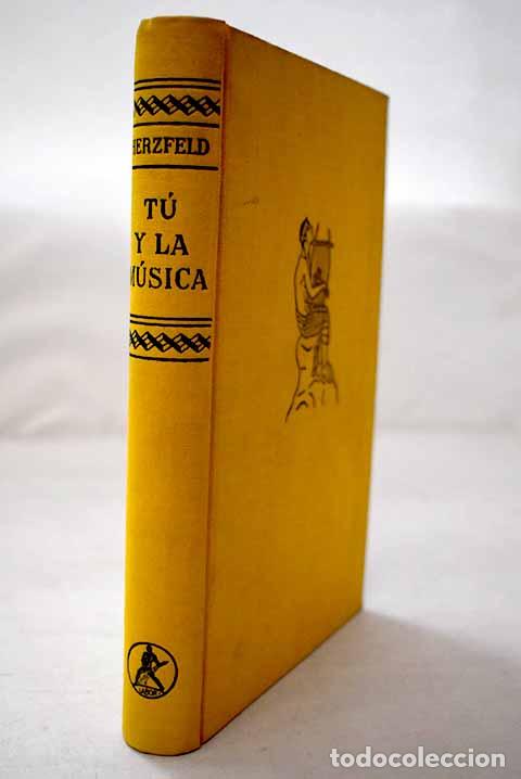 Livros em segunda m&atilde;o: T&uacute; y la m&uacute;sica: Una introducci&oacute;n para los aficionados al arte musical.- Herzfeld, Friedrich