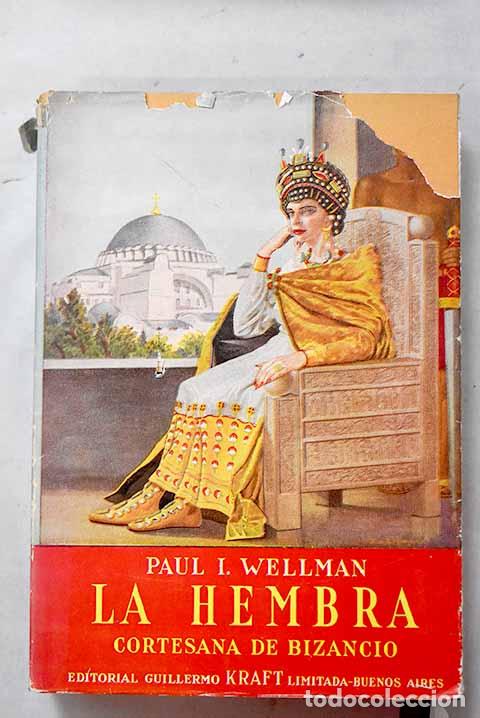 Livros em segunda m&atilde;o: La hembra: cortesana de Bizancio.- Wellman, Paul I.