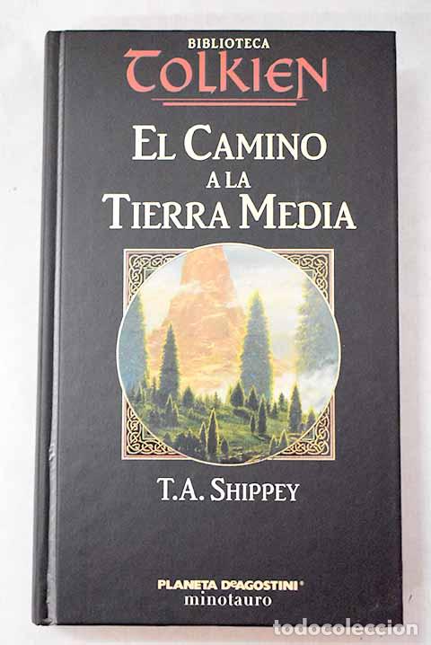 B&uuml;cher: J.R.R. Tolkien, el camino a la Tierra Media.- Shippey, T. A.