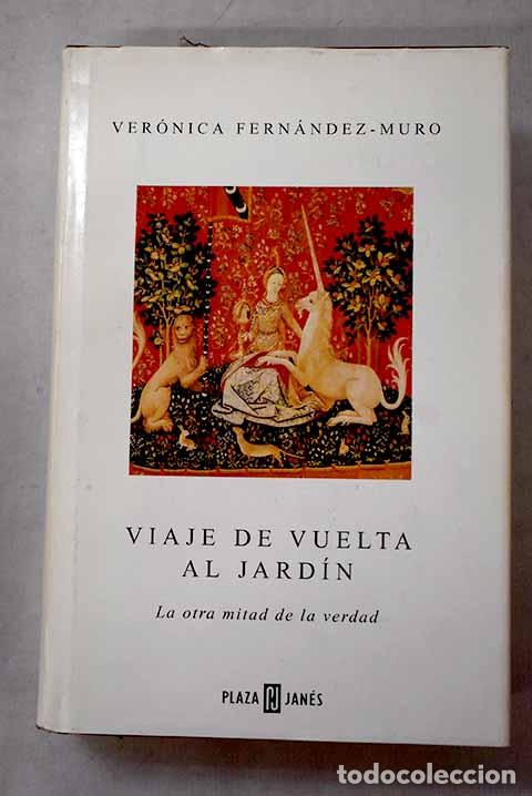 B&uuml;cher: Viaje de vuelta al jard&iacute;n: la otra mitad de la verdad.- Fern&aacute;ndez-Muro, Ver&oacute;nica