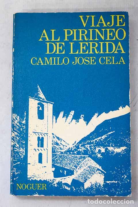 Libros: Viaje al Pirineo de L&eacute;rida.- Cela, Camilo Jos&eacute;