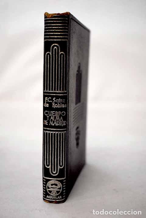 Libros: Cuerpo y alma de Madrid: (ensayos de simpat&iacute;a) ; seguidos de Los temas de El Escorial