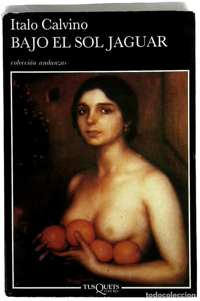 Libros: Bajo el sol Jaguar - Calvino, Italo; Bern&aacute;rdez, Aurora