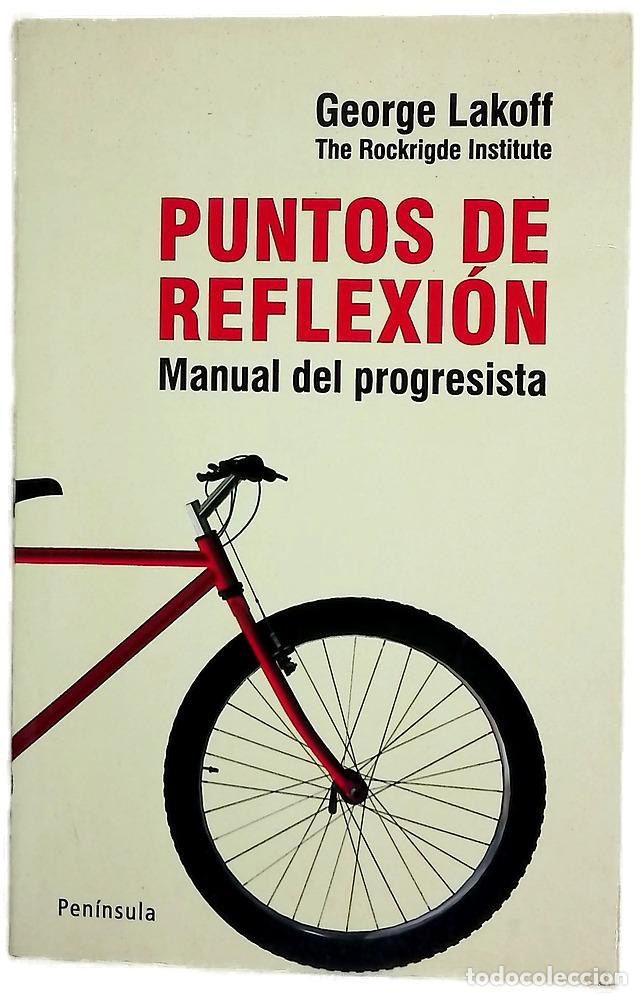 Libros: Puntos de reflexi&oacute;n manual del progresista : c&oacute;mo transmitir los valores [y] la visi&oacute;n progresist...