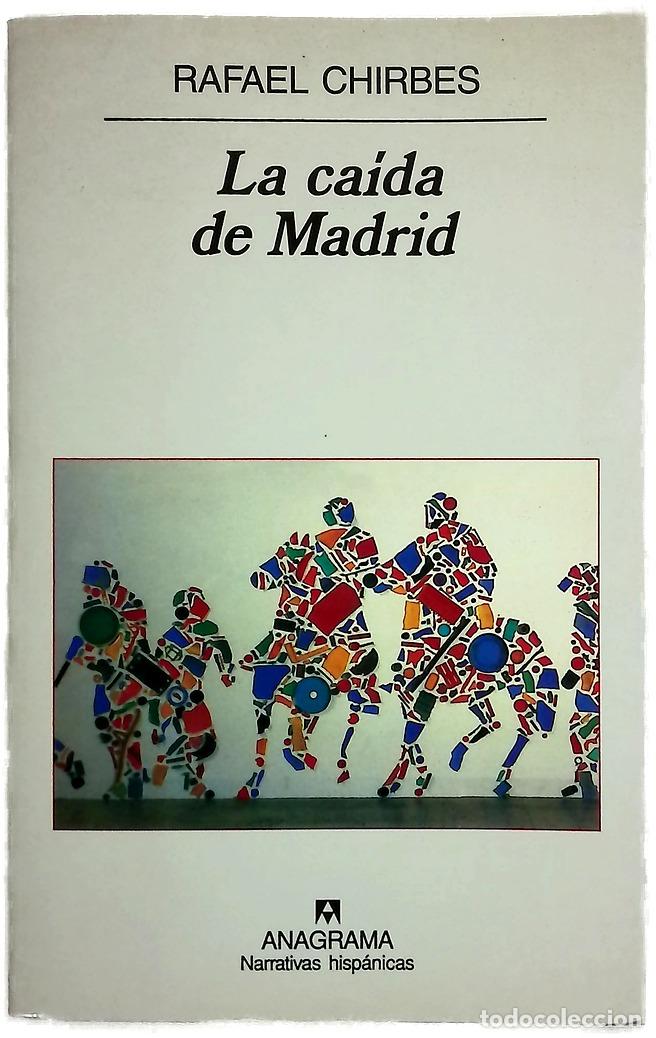 Libros: La ca&iacute;da de Madrid - Chirbes, Rafael