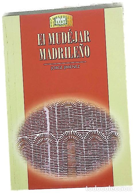 Libri di seconda mano: El mud&eacute;jar madrile&ntilde;o - Jim&eacute;nez Esteban, Jorge