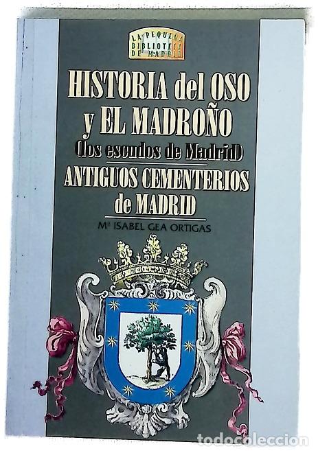 Libri di seconda mano: Historia del oso y el madro&ntilde;o (los escudos de Madrid) ; Antiguos cementerios de Madrid