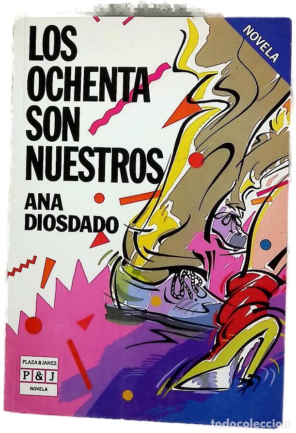 Libri di seconda mano: Los ochenta son nuestros - Diosdado, Ana