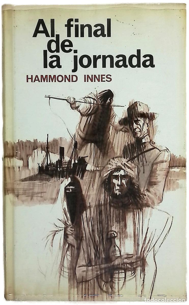 B&uuml;cher: Al final de la jornada - Hammond Innes, Ralph; Naveira, Rosa S. de